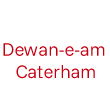 INDIAN takeaway Croydon cr3 Dewan-e-am caterham logo